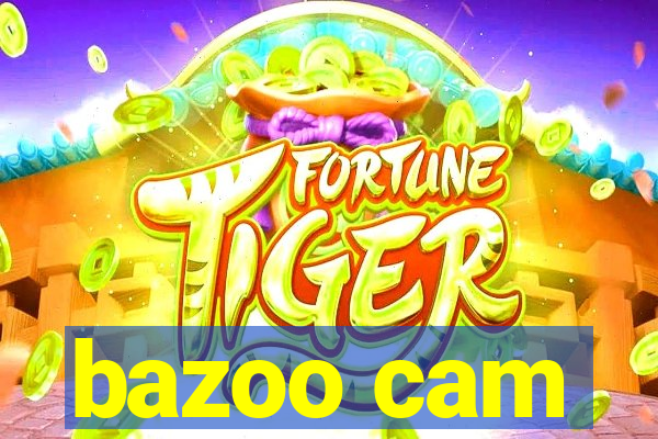 bazoo cam