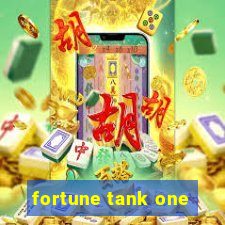 fortune tank one