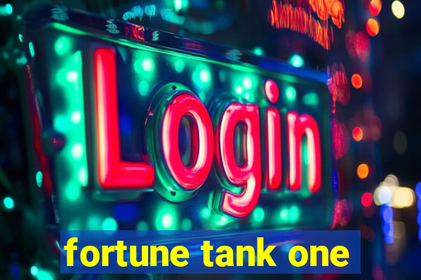 fortune tank one