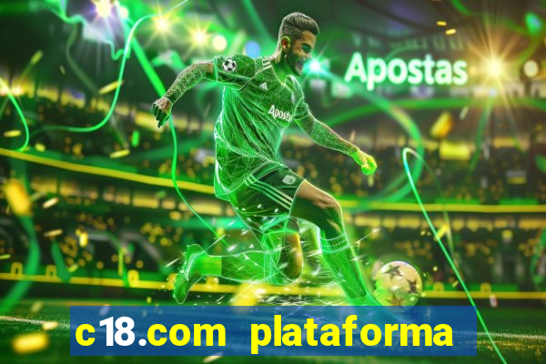 c18.com plataforma de jogos