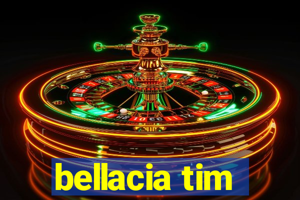 bellacia tim