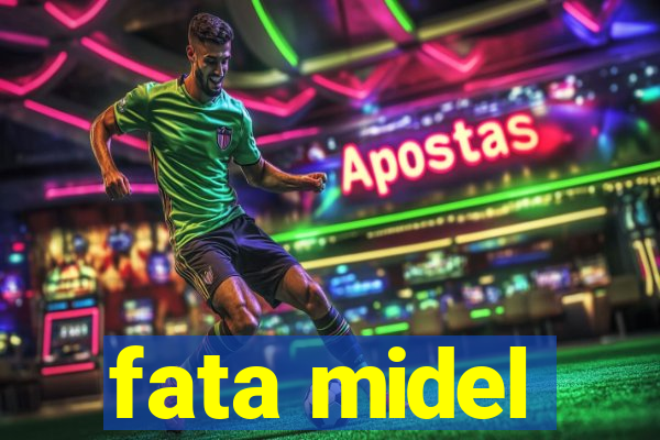 fata midel