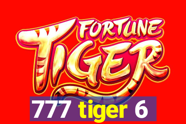 777 tiger 6