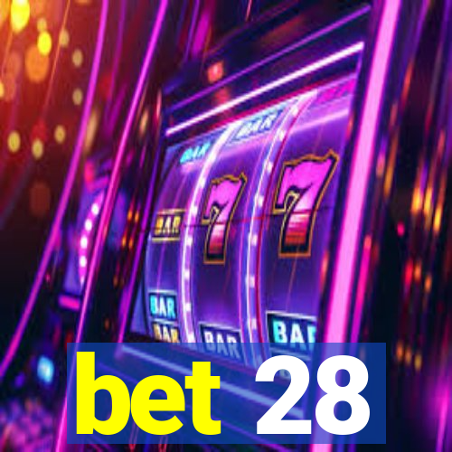 bet 28