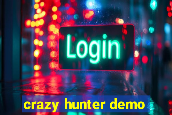 crazy hunter demo