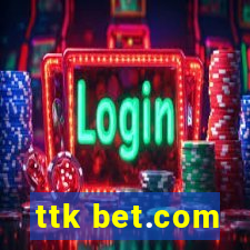 ttk bet.com