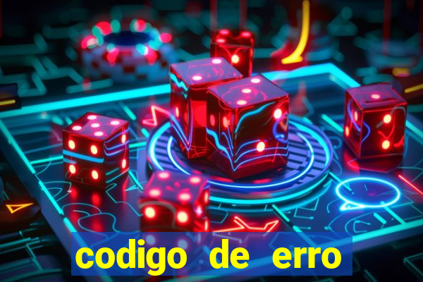 codigo de erro s105 bet365