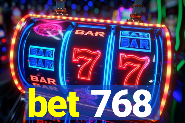 bet 768