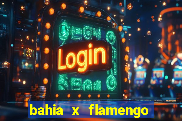 bahia x flamengo ao vivo hd