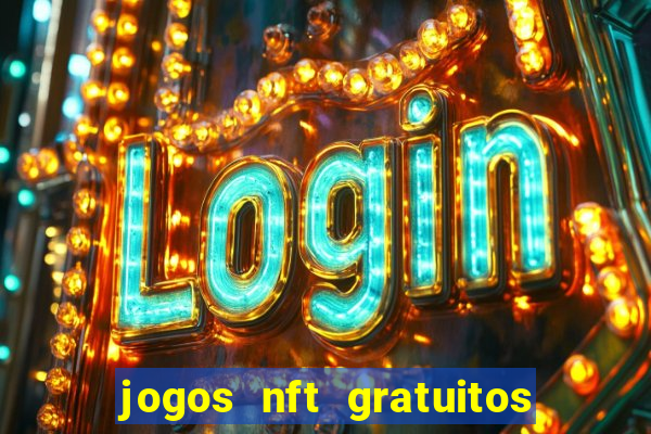 jogos nft gratuitos que pagam