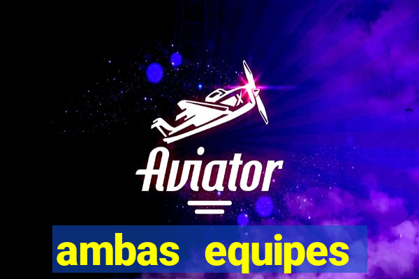 ambas equipes marcam ou mais de 2.5