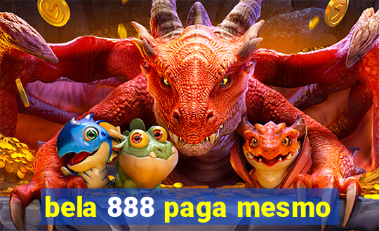 bela 888 paga mesmo