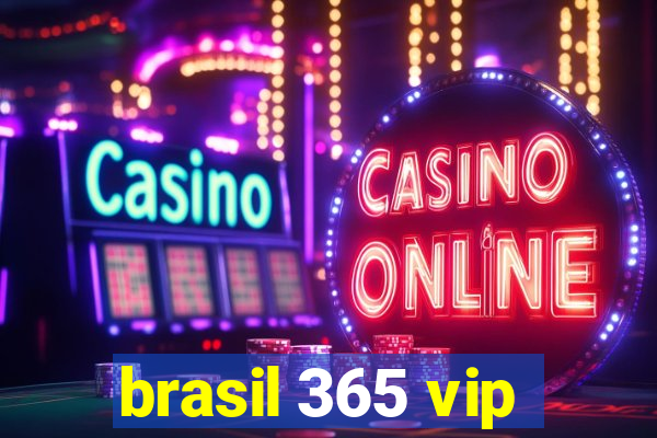 brasil 365 vip