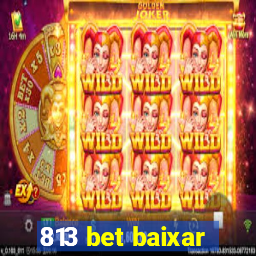 813 bet baixar