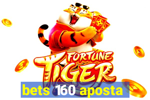 bets 160 aposta