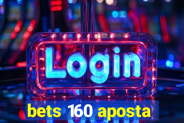 bets 160 aposta