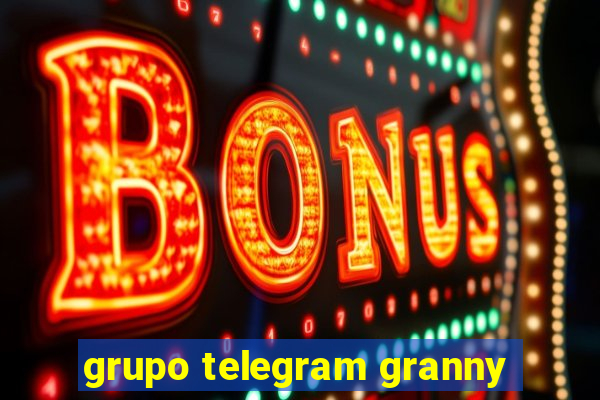 grupo telegram granny