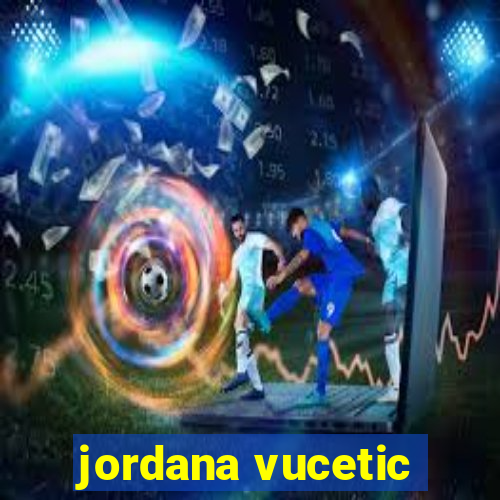 jordana vucetic