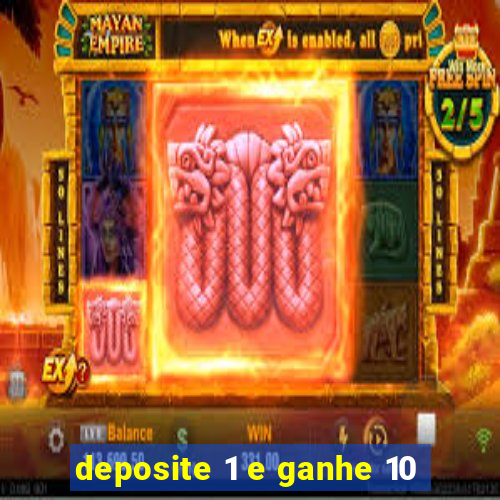 deposite 1 e ganhe 10