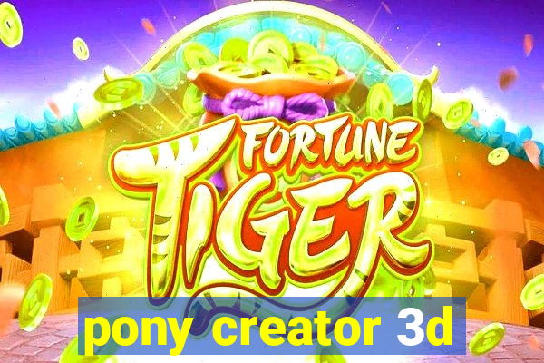 pony creator 3d