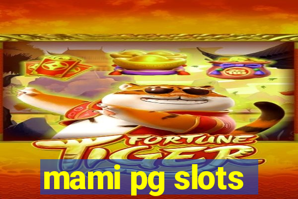 mami pg slots