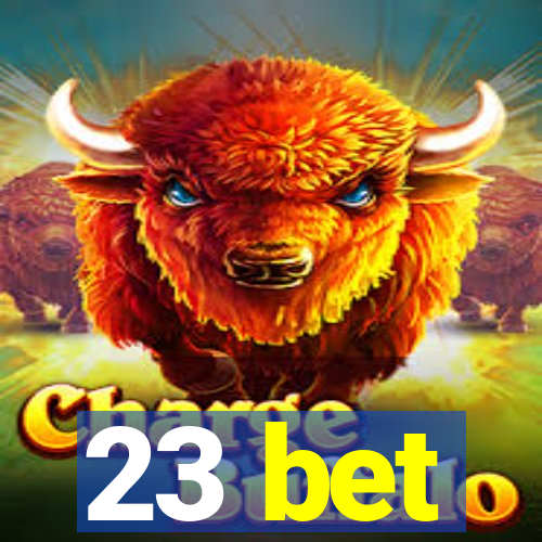 23 bet