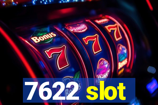 7622 slot