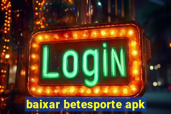 baixar betesporte apk