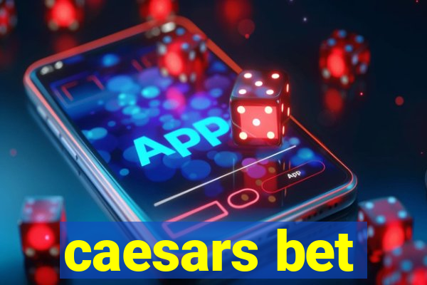 caesars bet