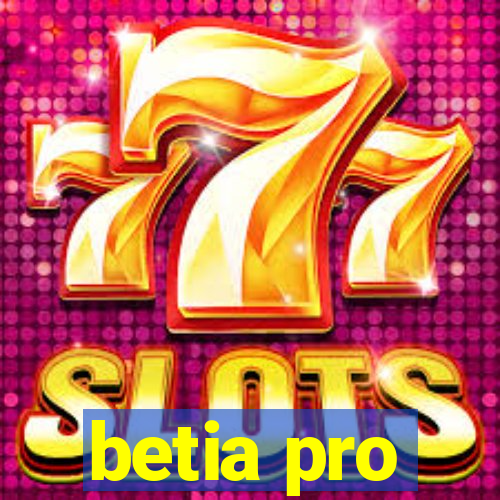 betia pro