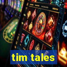 tim tales