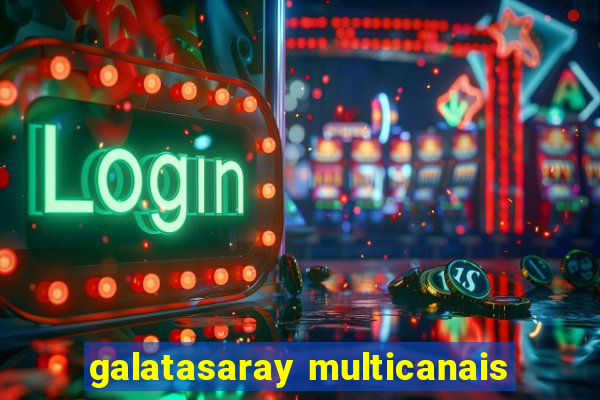 galatasaray multicanais