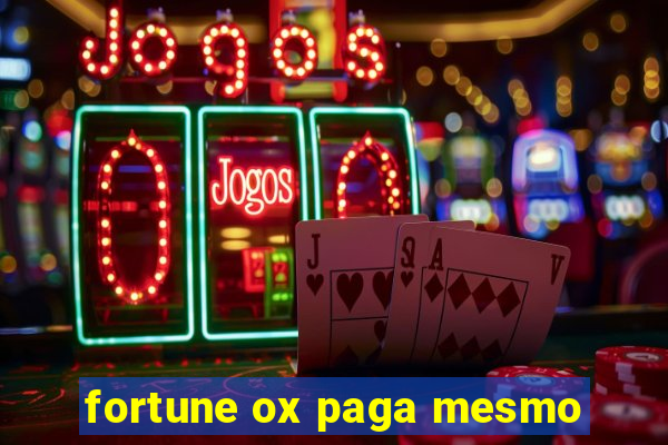 fortune ox paga mesmo