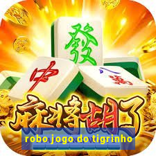 robo jogo do tigrinho