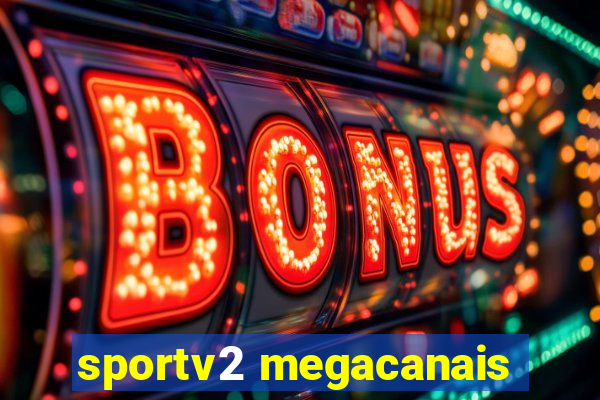 sportv2 megacanais