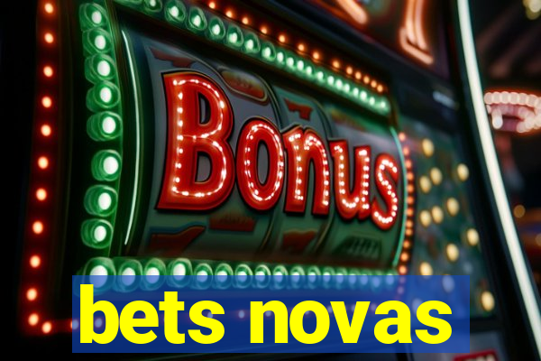 bets novas