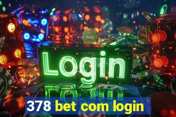 378 bet com login