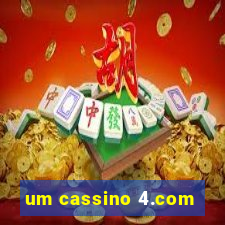 um cassino 4.com