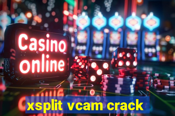 xsplit vcam crack