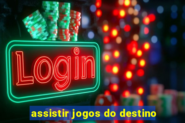 assistir jogos do destino