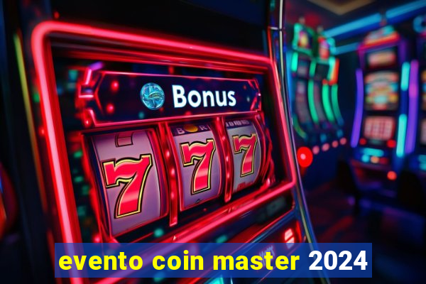 evento coin master 2024