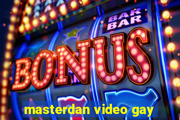 masterdan video gay