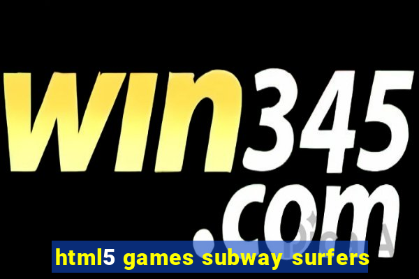 html5 games subway surfers