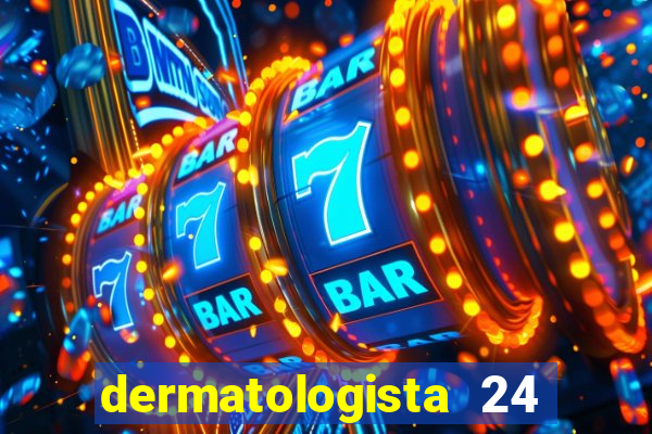 dermatologista 24 horas sp