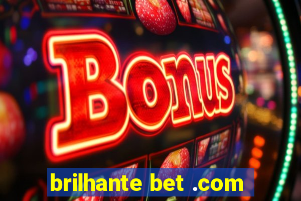 brilhante bet .com