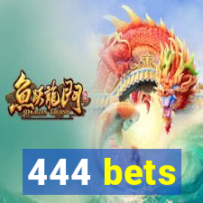 444 bets