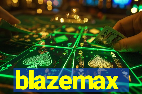 blazemax