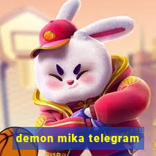 demon mika telegram