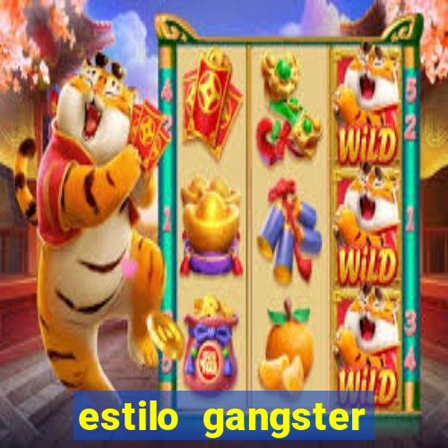 estilo gangster anos 90