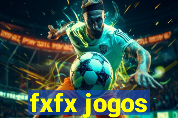 fxfx jogos